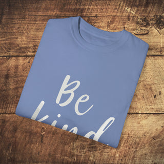 Be Kind Garment-Dyed T-shirt Printify