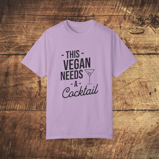 This Vegan Needs A Cocktail Garment-Dyed T-shirt Printify