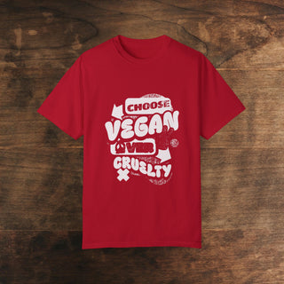 Choose Vegan Over Cruelty Unisex Garment-Dyed T-shirt