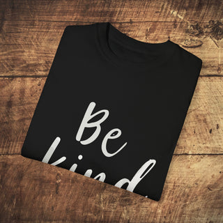 Be Kind Garment-Dyed T-shirt Printify