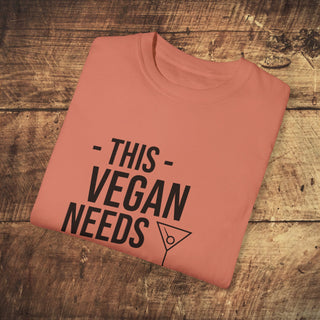 This Vegan Needs A Cocktail Garment-Dyed T-shirt Printify