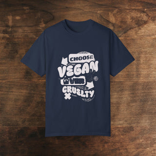 Choose Vegan Over Cruelty Unisex Garment-Dyed T-shirt