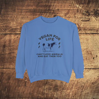 Vegan For Life Garment-Dyed Sweatshirt Printify