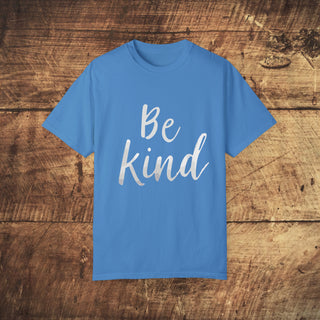 Be Kind Garment-Dyed T-shirt Printify