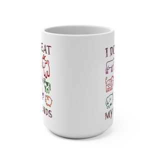 I Don't Eat My Friends, Coffee Mug 15oz Printify