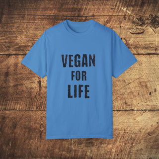 Vegan For Life  Garment-Dyed T-shirt Printify