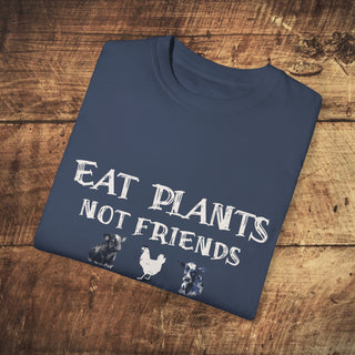 Eat Plats Not Friends Garment-Dyed T-shirt Printify