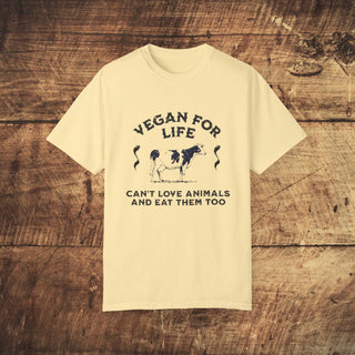 Vegan For Life Garment-Dyed T-shirt Printify