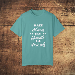 Make Choices Unisex Garment-Dyed T-shirt Printify