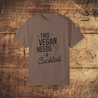 This Vegan Needs A Cocktail Garment-Dyed T-shirt Printify