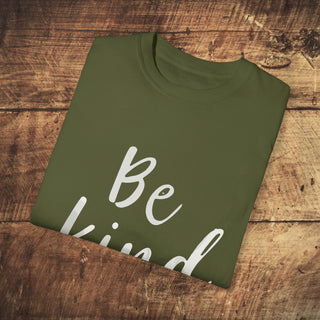 Be Kind Garment-Dyed T-shirt Printify