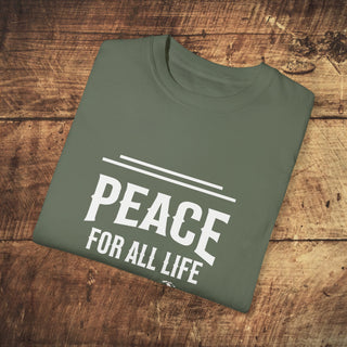 Peace For All Life Garment-Dyed T-shirt Printify