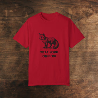 Wear Your Own Fur Unisex Garment-Dyed T-shirt