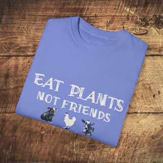 Eat Plats Not Friends Garment-Dyed T-shirt Printify