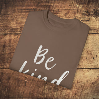 Be Kind Garment-Dyed T-shirt Printify