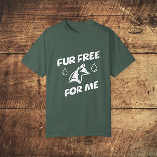 Fur Free For Me Garment-Dyed T-shirt Printify