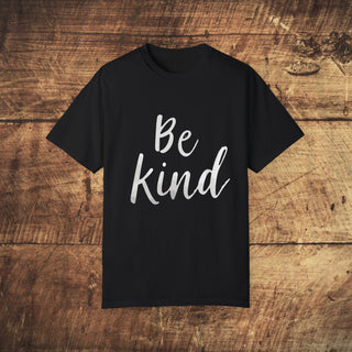 Be Kind Garment-Dyed T-shirt Printify