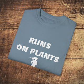 Runs on Plants Garment-Dyed T-shirt Printify