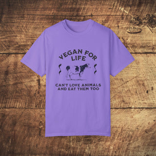 Vegan For Life Garment-Dyed T-shirt Printify