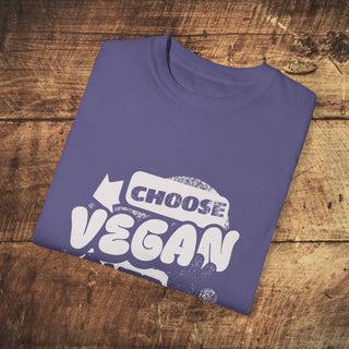 Choose Vegan Over Cruelty Unisex Garment-Dyed T-shirt