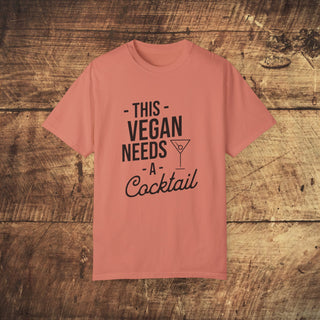 This Vegan Needs A Cocktail Garment-Dyed T-shirt Printify