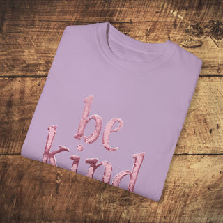 Be Kind Garment-Dyed T-shirt Printify