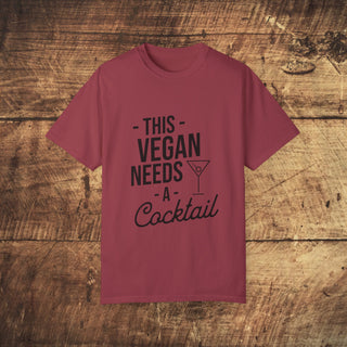 This Vegan Needs A Cocktail Garment-Dyed T-shirt Printify