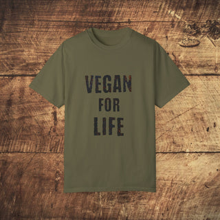 Vegan For Life  Garment-Dyed T-shirt Printify