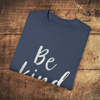 Be Kind Garment-Dyed T-shirt Printify