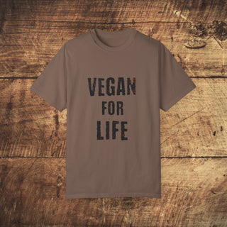 Vegan For Life  Garment-Dyed T-shirt Printify