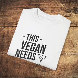 This Vegan Needs A Cocktail Garment-Dyed T-shirt Printify