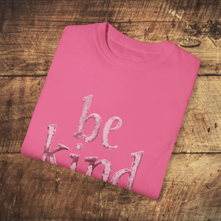 Be Kind Garment-Dyed T-shirt Printify