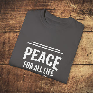 Peace For All Life Garment-Dyed T-shirt Printify