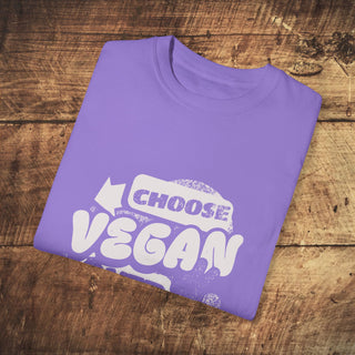 Choose Vegan Over Cruelty Unisex Garment-Dyed T-shirt