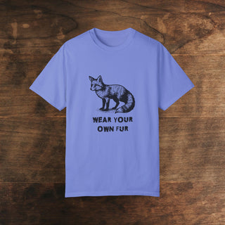 Wear Your Own Fur Unisex Garment-Dyed T-shirt