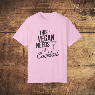 This Vegan Needs A Cocktail Garment-Dyed T-shirt Printify