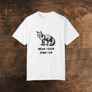 Wear Your Own Fur Unisex Garment-Dyed T-shirt