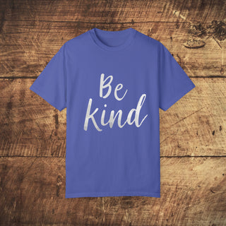 Be Kind Garment-Dyed T-shirt Printify