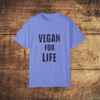 Vegan For Life  Garment-Dyed T-shirt Printify