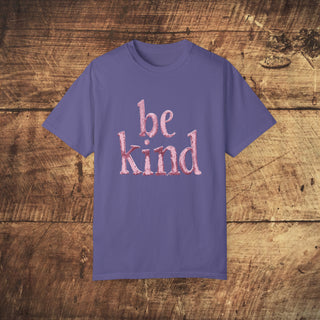 Be Kind Garment-Dyed T-shirt Printify