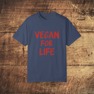 Vegan For Life Garment-Dyed T-shirt Printify