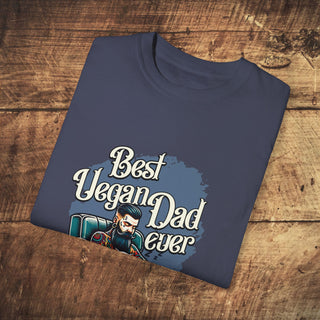 Best Vegan Dad Ever Unisex Garment-Dyed T-shirt