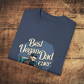 Best Vegan Dad Ever Unisex Garment-Dyed T-shirt