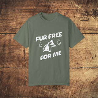 Fur Free For Me Garment-Dyed T-shirt Printify