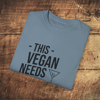 This Vegan Needs A Cocktail Garment-Dyed T-shirt Printify