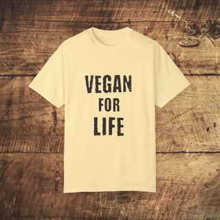 Vegan For Life  Garment-Dyed T-shirt Printify