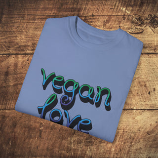 Vegan Love Garment-Dyed T-shirt Printify