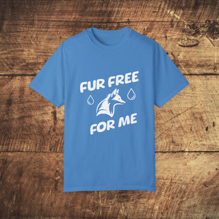 Fur Free For Me Garment-Dyed T-shirt Printify