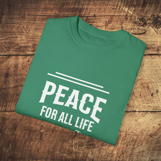 Peace For All Life Garment-Dyed T-shirt Printify