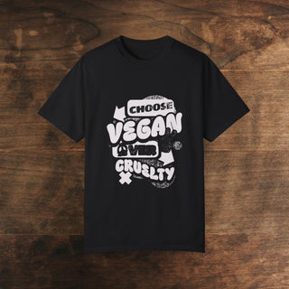 Choose Vegan Over Cruelty Unisex Garment-Dyed T-shirt